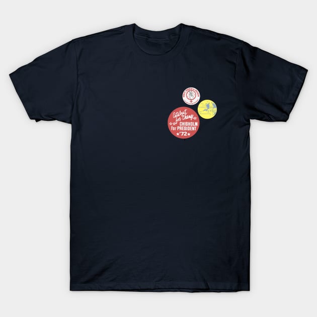 Chisholm for President, Classic 1972 Campaign Buttons T-Shirt by Maiden Names